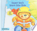 Super Ben's Brave Bike Ride: A Book About Courage cover