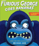 Furious George Goes Bananas: A Primate Parody cover