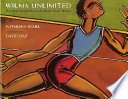 Wilma Unlimited: How Wilma Rudolph Became the World's Fastest Woman cover