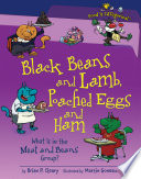 Black Beans and Lamb, Poached Eggs and Ham: What Is in the Meat and Beans Group? cover
