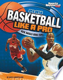 Play Basketball Like a Pro: Key Skills and Tips cover
