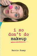 I So Don't Do Makeup cover