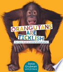 Orangutans are Ticklish: Fun Facts from an Animal Photographer cover