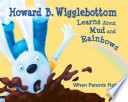 Howard B. Wigglebottom Learns About Mud and Rainbows cover
