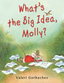 What's the Big Idea, Molly? cover