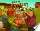 Pick a Perfect Pumpkin: Learning About Pumpkin Harvests cover