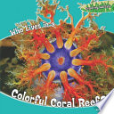 Who Lives in a Colorful Coral Reef? cover