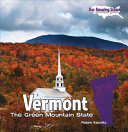 Vermont: The Green Mountain State cover