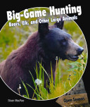 Big-Game Hunting: Bears, Elk, and Other Large Animals cover