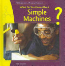 What Do You Know About Simple Machines? cover