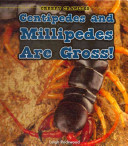 Centipedes and Millipedes Are Gross! cover