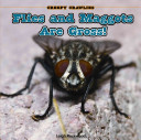 Flies and Maggots Are Gross! cover