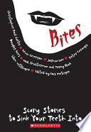 Bites: Scary Stories to Sink Your Teeth Into cover