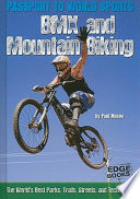 BMX and Mountain Biking: The World's Best Parks, Trails, Streets, and Techniques cover