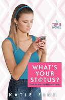 What's Your St@tus? A Top 8 Novel cover