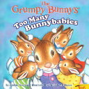 The Grumpy Bunny's Too Many Bunnybabies cover