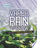 Vapor, Rain, and Snow: The Science of Clouds and Precipitation cover