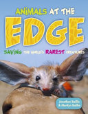 Animals at the EDGE: Saving the World's Rarest Creatures cover