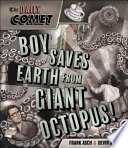 The Daily Comet: Boy Saves Earth from Giant Octopus! cover