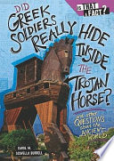 Did Greek Soldiers Really Hide Inside the Trojan Horse? And Other Questions About the Ancient World cover