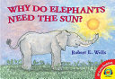 Why Do Elephants Need the Sun? cover