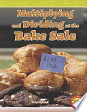 Multiplying and Dividing at the Bake Sale cover