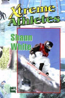 Xtreme Athletes: Shaun White cover