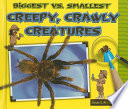 Biggest vs. Smallest Creepy, Crawly Creatures cover