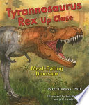 Tyrannosaurus Rex up Close: Meat-Eating Dinosaur cover