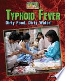 Typhoid Fever: Dirty Food, Dirty Water! cover