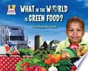 What in the World Is Green Food? cover