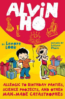 Alvin Ho: Allergic to Birthday Parties, Science Projects, and Other Man-Made Catastrophes cover