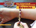 Get Connected: Make a Friendship Bracelet cover