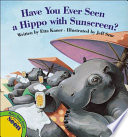 Have You Ever Seen a Hippo with Sunscreen? cover