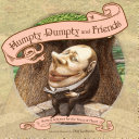Humpty Dumpty and Friends: Nursery Rhymes for the Young at Heart cover