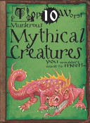 Murderous Mythical Creatures: You Wouldn't Want to Meet! cover