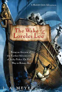 The Wake of the Lorelei Lee: Being an Account of the Adventures of Jacky Faber, on her Way to Botany Bay cover