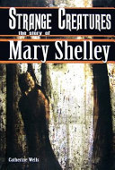 Strange Creatures: The Story of Mary Shelley cover