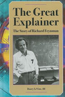 The Great Explainer: The Story of Richard Feynman cover