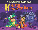 H Is for Haunted House: A Halloween Alphabet Book cover