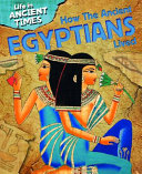 How the Ancient Egyptians Lived cover