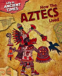 How the Aztecs Lived cover