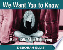 We Want You to Know: Kids Talk About Bullying cover