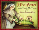 I Feel Better with a Frog in My Throat: History's Strangest Cures cover