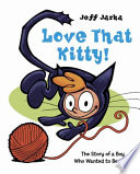 Love That Kitty! The Story of a Boy Who Wanted to Be a Cat cover
