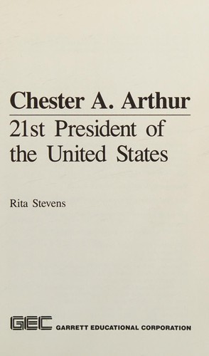 Chester A. Arthur: 21st President of the United States cover