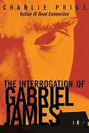 The Interrogation of Gabriel James cover