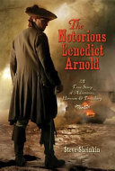 The Notorious Benedict Arnold: A True Story of Adventure, Heroism, & Treachery cover