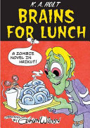 Brains for Lunch: A Zombie Novel in Haiku?! cover