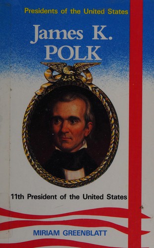 James K. Polk: 11th President of the United States cover